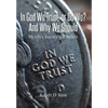 In God We Trust, Or Do We? And Why We Should: My Life's Journey and Beliefs - Hardcover