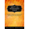 Ain't I a Womanist, Too?: Third Wave Womanist Religious Thought - Paperback