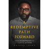 A Redemptive Path Forward: From Incarceration to a Life of Activism - Hardcover