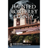 Haunted Monterey County - Paperback