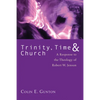 Trinity, Time, and Church - Paperback