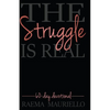 The Struggle Is Real: 60-Day Devotional - Paperback