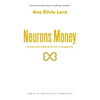 Neurons Money: A practical method to live in prosperity - Paperback