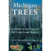 Michigan Trees: A Guide to the Trees of the Great Lakes Region - Paperback