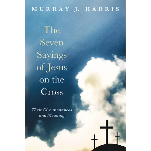 The Seven Sayings of Jesus on the Cross - Paperback