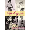 Burlesque: A Living History - Paperback