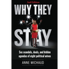 Why They Stay: Sex Scandals, Deals, and Hidden Agendas of Eight Political Wives (2nd Edition) - Paperback