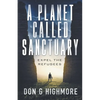 A Planet Called Sanctuary: Expel The Refugees - Paperback