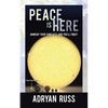 Peace Is Here: Unwrap Your Conflicts and You'll Find It - Paperback