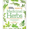 National Geographic Guide to Medicinal Herbs - Hardcover