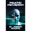 Psychic Perception: The Magic of Extrasensory Power - Paperback