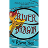River Dragon: A Hidden Secret. An Ancient Prophecy. A Queen's Ordeal. - Hardcover