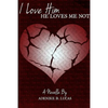 I Love Him, He Loves Me Not - Paperback