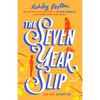 The Seven Year Slip - Hardcover