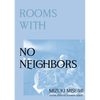 Rooms with No Neighbors - Paperback