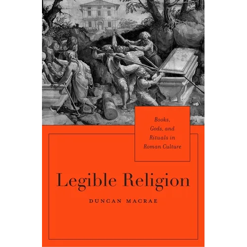 Legible Religion: Books, Gods, and Rituals in Roman Culture - Hardcover