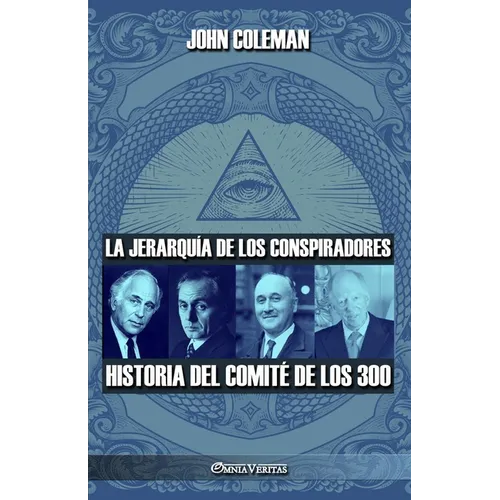 La jerarquía de los conspiradores: Historia del Comité de los 300 - Paperback