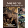Keeping Pigs: A Practical Guide for Smallholders - Paperback