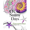 Our Sunny Days: First Sunny Days - Paperback