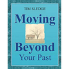 Moving Beyond Your Past - Paperback