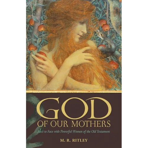 God of Our Mothers: Face to Face with Powerful Women of the Old Testament - Paperback