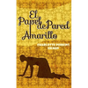 El Papel de Pared Amarillo: The Yellow Wallpaper - Paperback