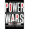 Power Wars: The Relentless Rise of Presidential Authority and Secrecy - Paperback
