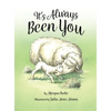 It's Always Been You - Hardcover