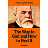 The Way to God and How to Find It - Paperback