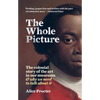 The Whole Picture: The Colonial Story of the Art in Our Museums & Why We Need to Talk about It - Paperback