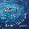 The Mess That We Made - Hardcover