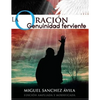 La Oración: Genuinidad Ferviente - Paperback