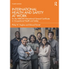 International Health and Safety at Work: For the Nebosh International General Certificate in Occupational Health and Safety - Paperback