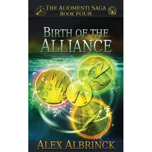 Birth of the Alliance (The Aliomenti Saga - Book 4) - Paperback