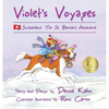 Violet's Voyages: Switzerland: The St. Bernard Adventure - Hardcover