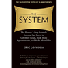 The System: The Proven 3-Step Formula Anyone Can Learn to Get More Leads, Book More Appointments, and Make More Sales - Paperback