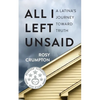 All I Left Unsaid: A Latina's Journey Toward Truth - Paperback