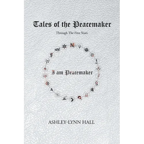 Tales of the Peacemaker: Through the first years - Paperback