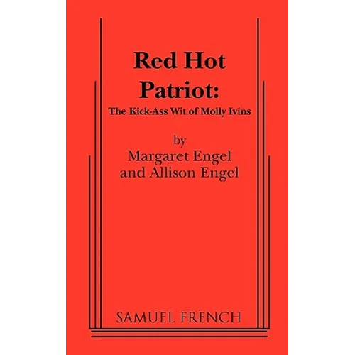 Red Hot Patriot: The Kick-Ass Wit of Molly Ivins - Paperback