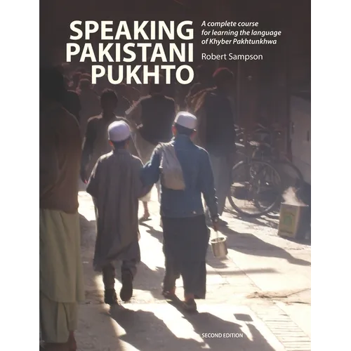 Speaking Pakistani Pukhto: A complete course for learning the language of Khyber Pakhtunkhwa - Paperback