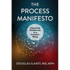 The Process Manifesto: Improving Healthcare in a Complex World - Paperback