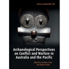 Archaeological Perspectives on Conflict and Warfare in Australia and the Pacific - Paperback