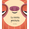 La Siesta Perfecta - Hardcover