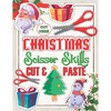 Christmas Scissor Skills Cut and Paste: Activity Book for kids, Ages 3-5, Pictures Coloring and Cutting Practice Preschool Workbook - Paperback