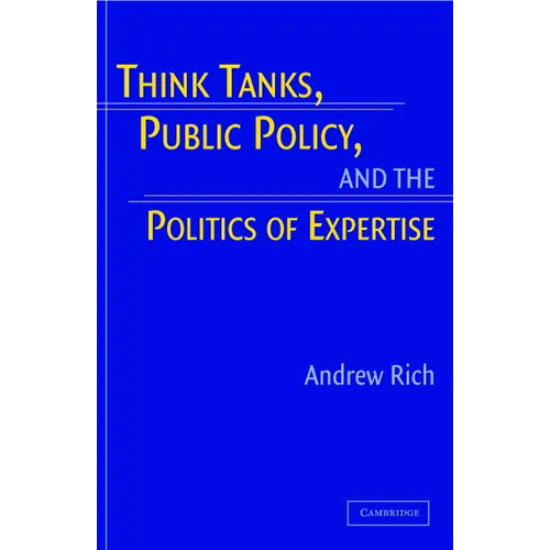 Think Tanks, Public Policy, and the Politics of Expertise - Paperback