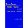 Think Tanks, Public Policy, and the Politics of Expertise - Paperback