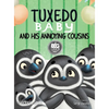 Tuxedo Baby and His Annoying Cousins: A Young Penguin Learns Family is Everything - Hardcover