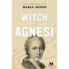 The Witch of Agnesi: A Novel Based on the Life of Maria Agnesi - Paperback