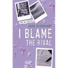 I Blame the Rival - Paperback