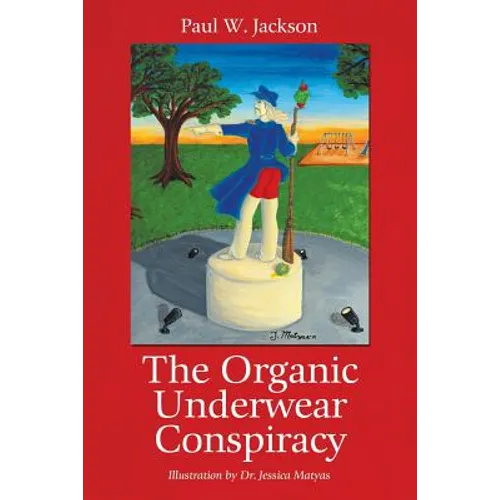 The Organic Underwear Conspiracy - Paperback